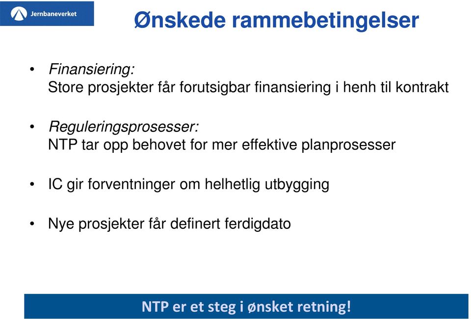 behovet for mer effektive planprosesser IC gir forventninger om helhetlig