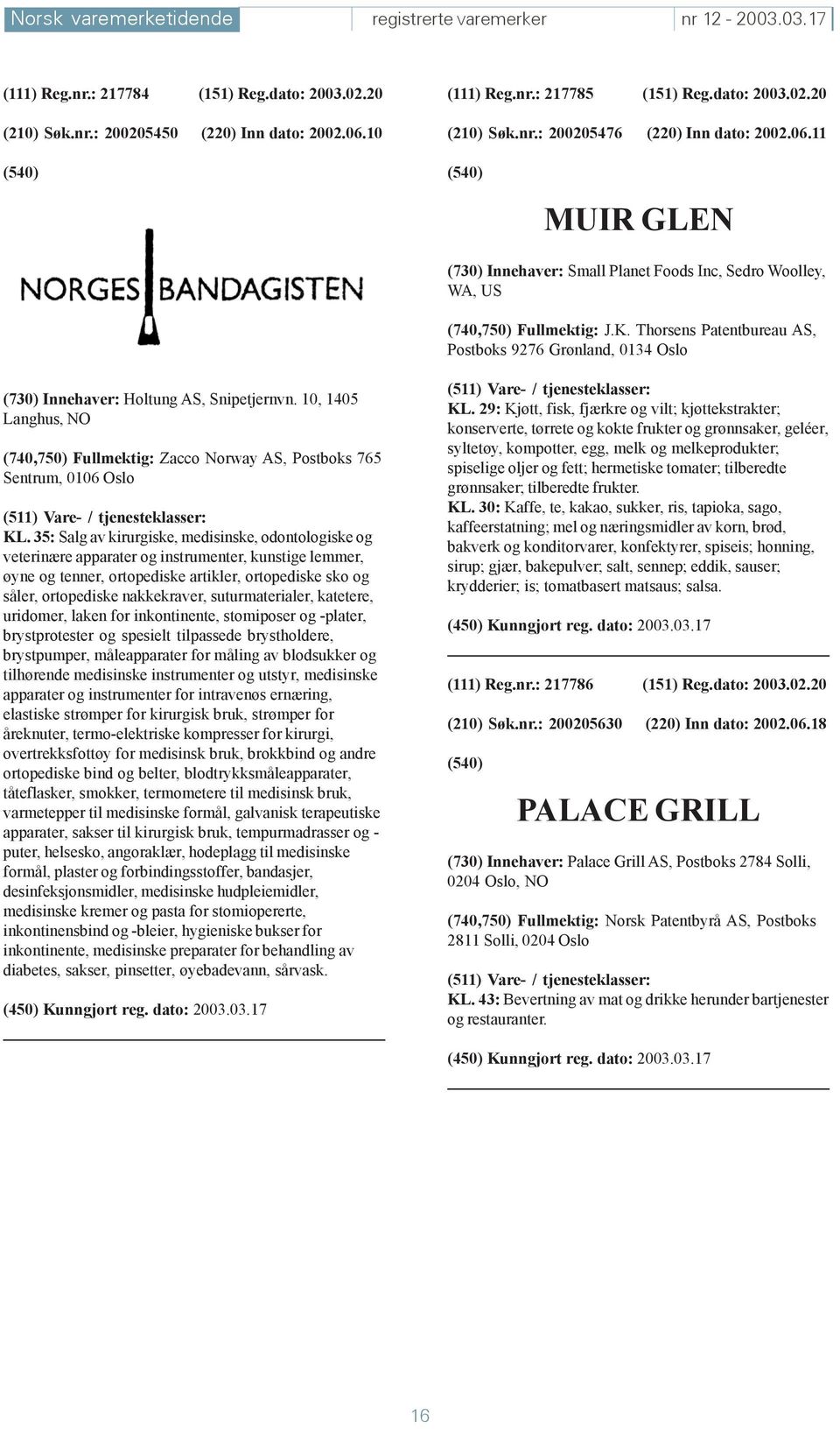 Thorsens Patentbureau AS, Postboks 9276 Grønland, 0134 Oslo (730) Innehaver: Holtung AS, Snipetjernvn. 10, 1405 Langhus, NO (740,750) Fullmektig: Zacco Norway AS, Postboks 765 Sentrum, 0106 Oslo KL.