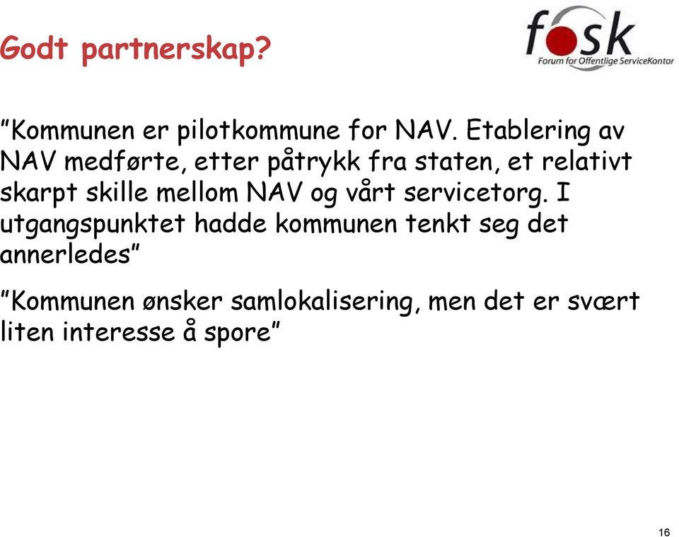 skille mellom NAV og vårt servicetorg.