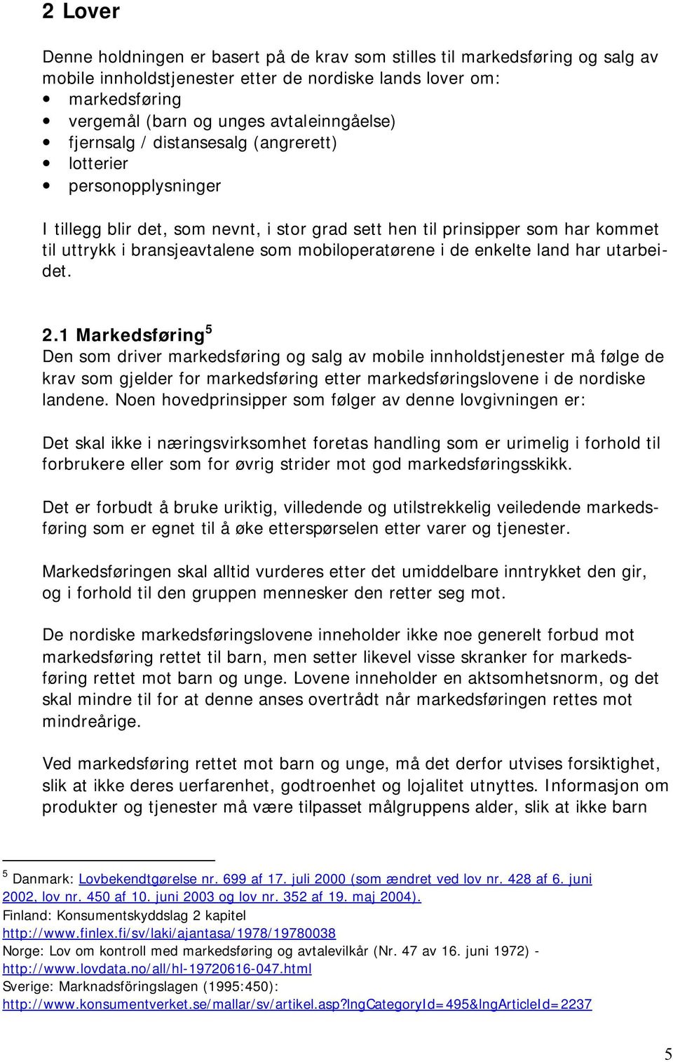 mobiloperatørene i de enkelte land har utarbeidet. 2.