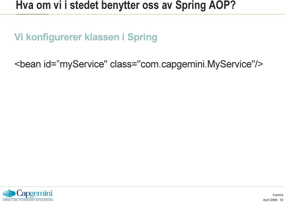 Vi konfigurerer klassen i Spring