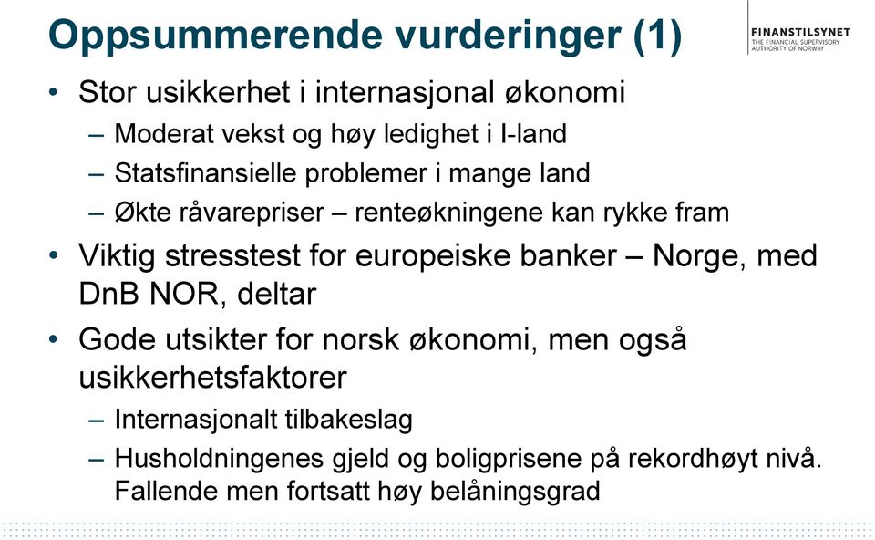 europeiske banker Norge, med DnB NOR, deltar Gode utsikter for norsk økonomi, men også usikkerhetsfaktorer