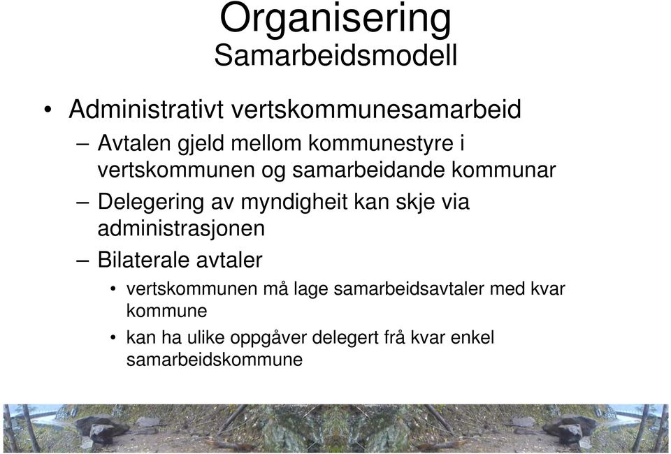 myndigheit kan skje via administrasjonen Bilaterale avtaler vertskommunen må lage