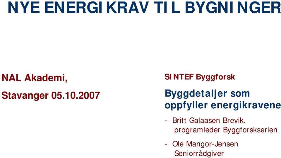 2007 Byggdetaljer som oppfyller energikravene -