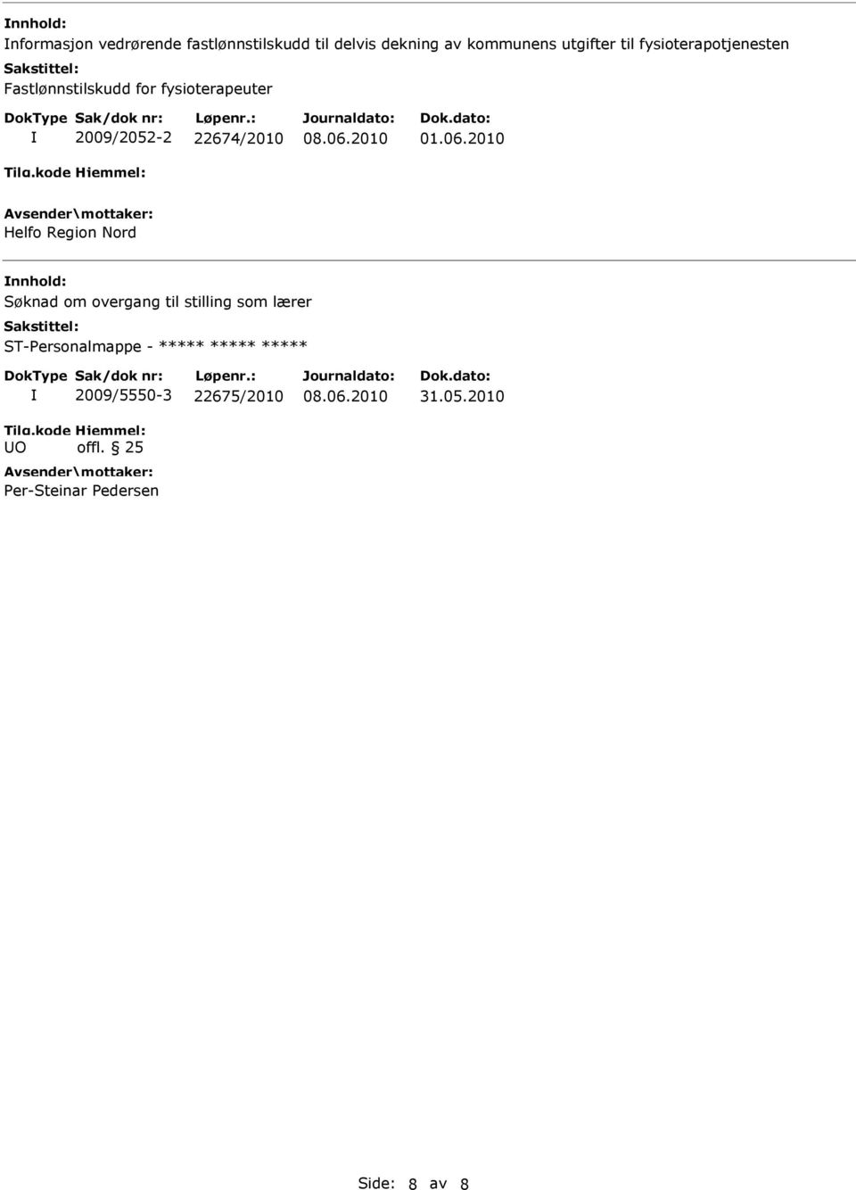 06.2010 Helfo Region Nord Søknad om overgang til stilling som lærer ST-Personalmappe