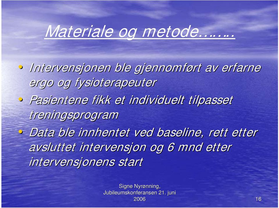 fysioterapeuter Pasientene fikk et individuelt tilpasset