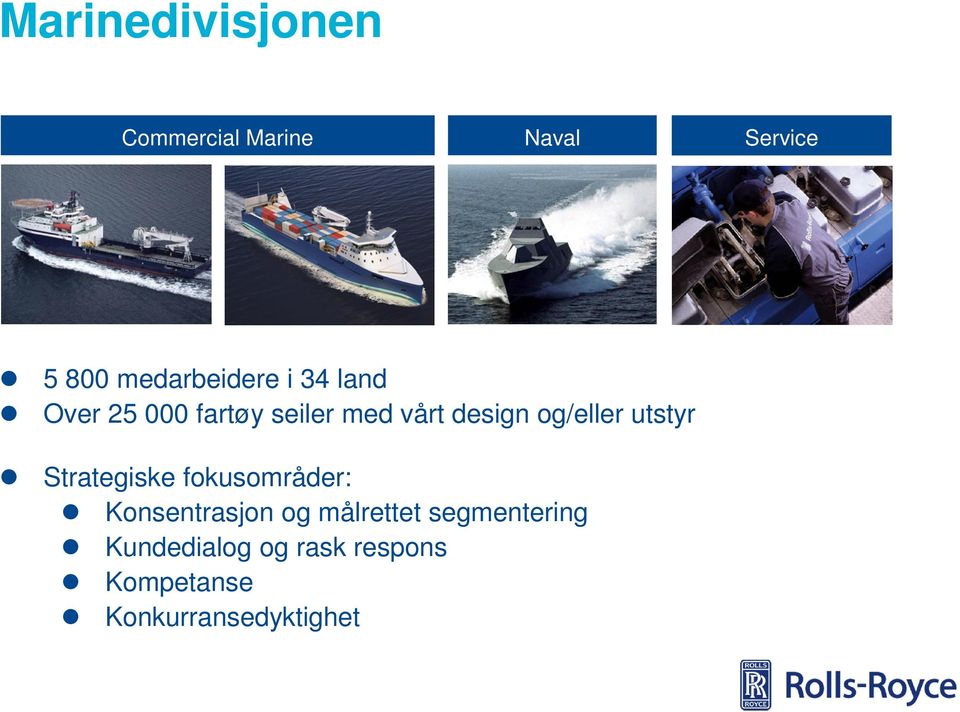 og/eller utstyr Strategiske fokusområder: Konsentrasjon og