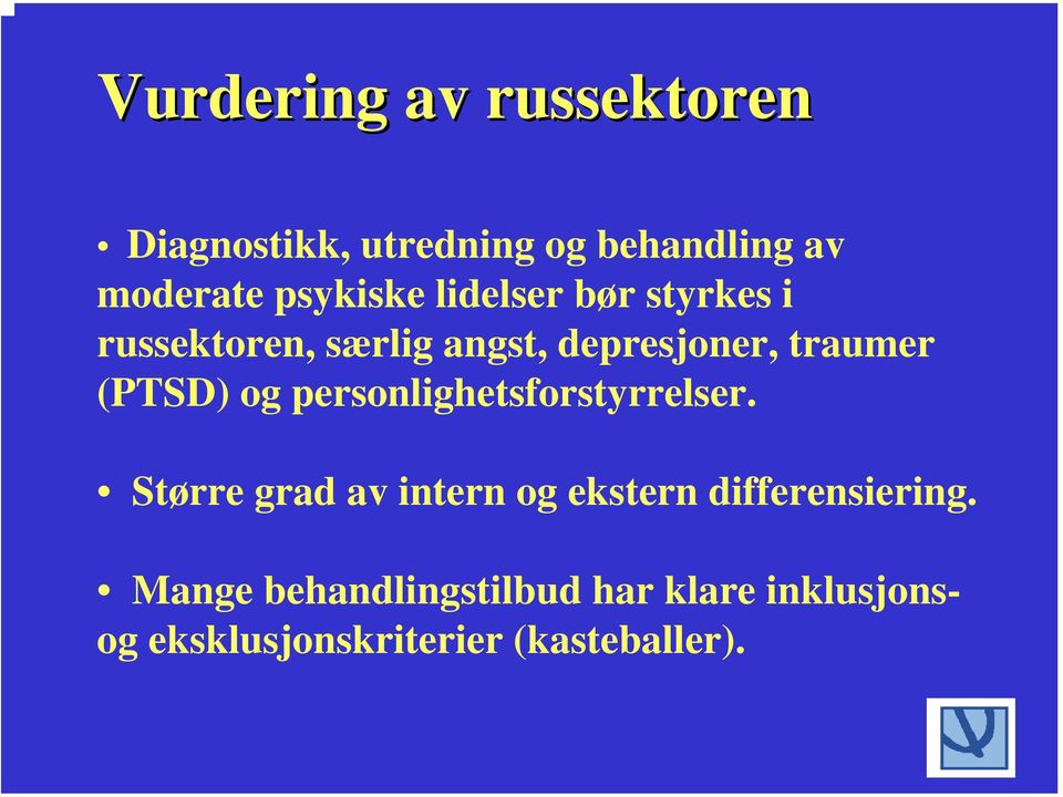 (PTSD) og personlighetsforstyrrelser.