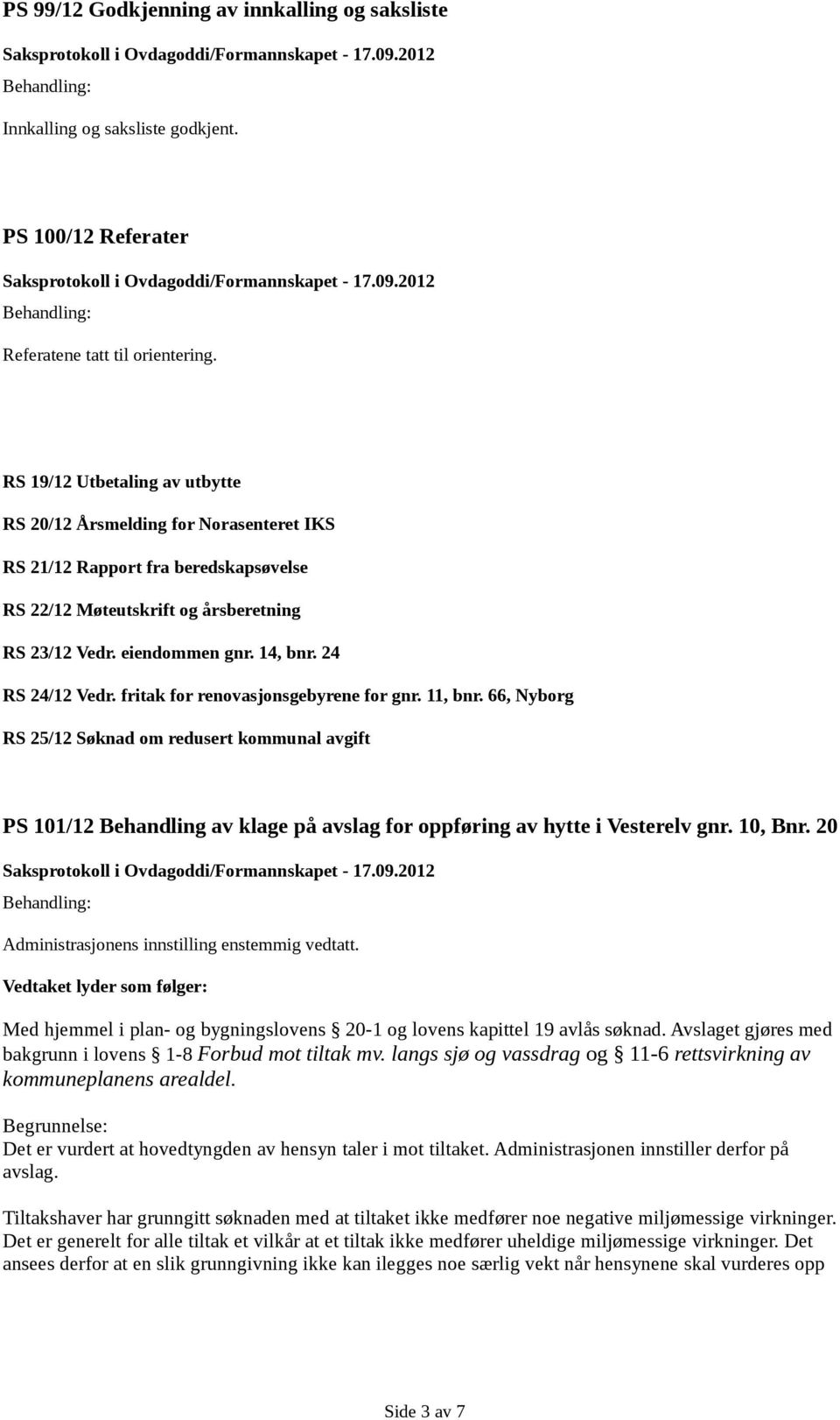 24 RS 24/12 Vedr. fritak for renovasjonsgebyrene for gnr. 11, bnr.