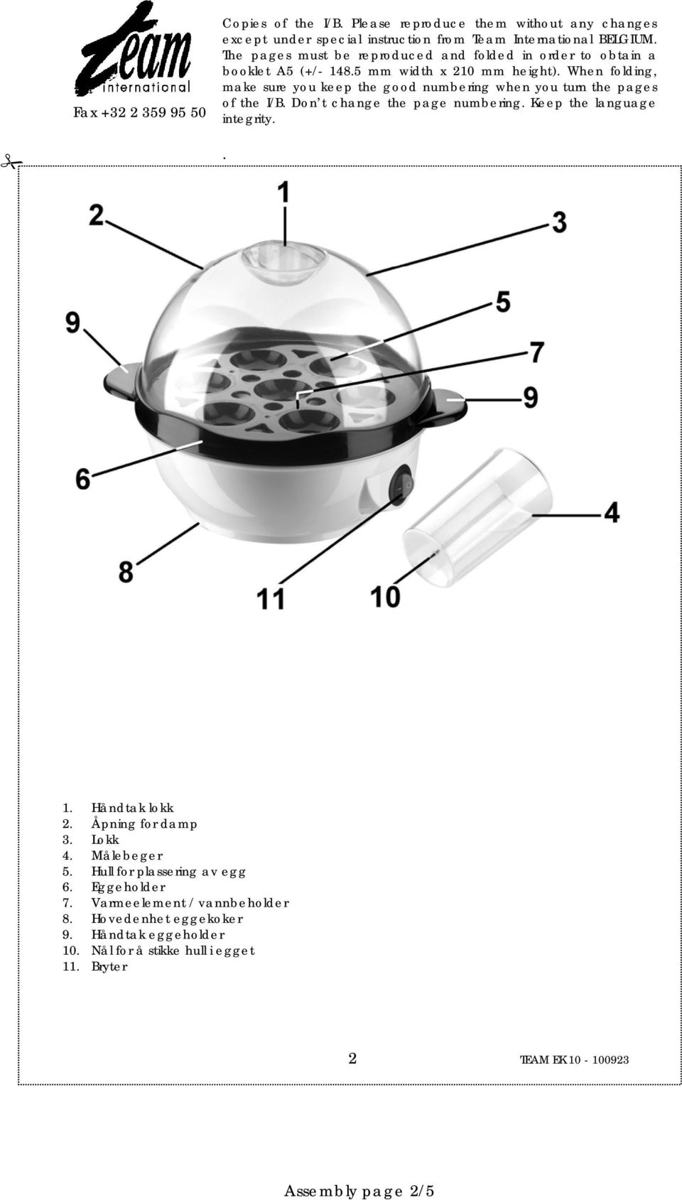 Varmeelement / vannbeholder 8. Hovedenhet eggekoker 9.