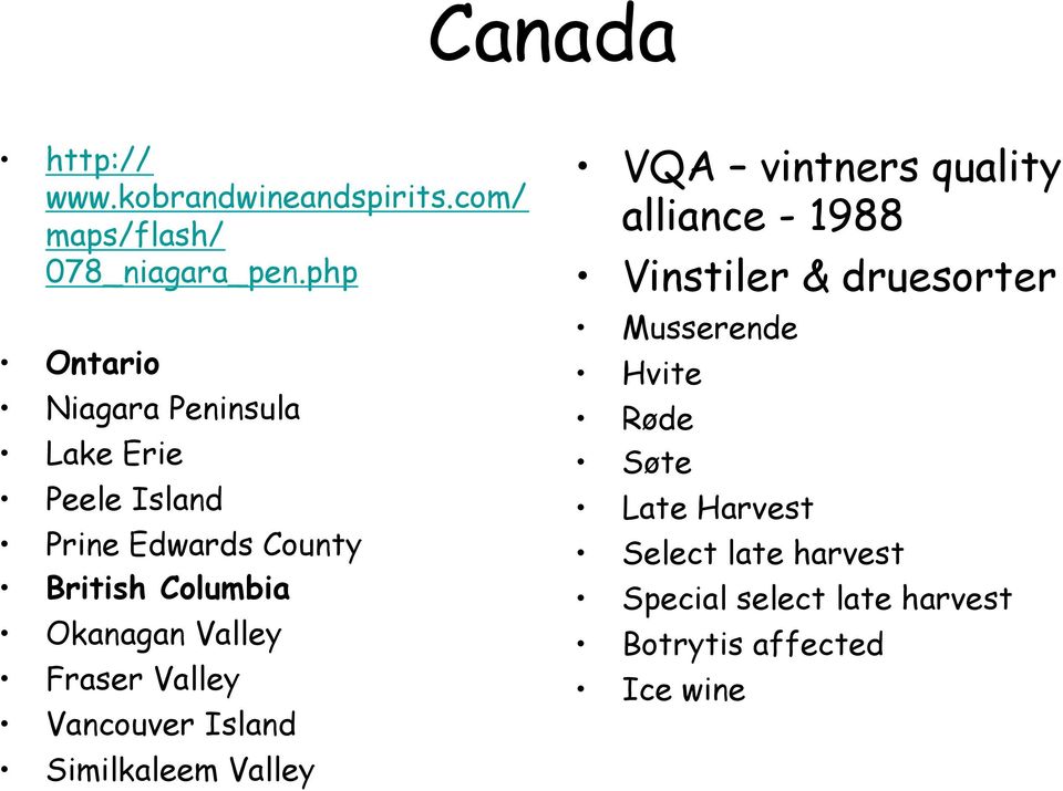 Valley Fraser Valley Vancouver Island Similkaleem Valley VQA vintners quality alliance - 1988