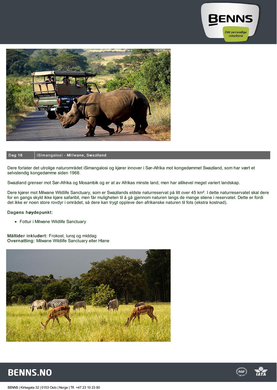 Dere kjører mot Milwane Wildlife Sanctuary, som er Swazilands eldste naturreservat på litt over 45 km².