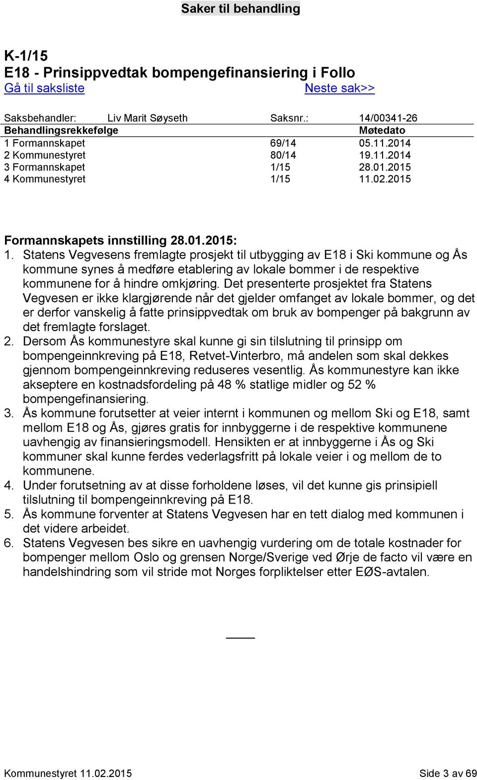 2015 Formannskapets innstilling 28.01.2015: 1.