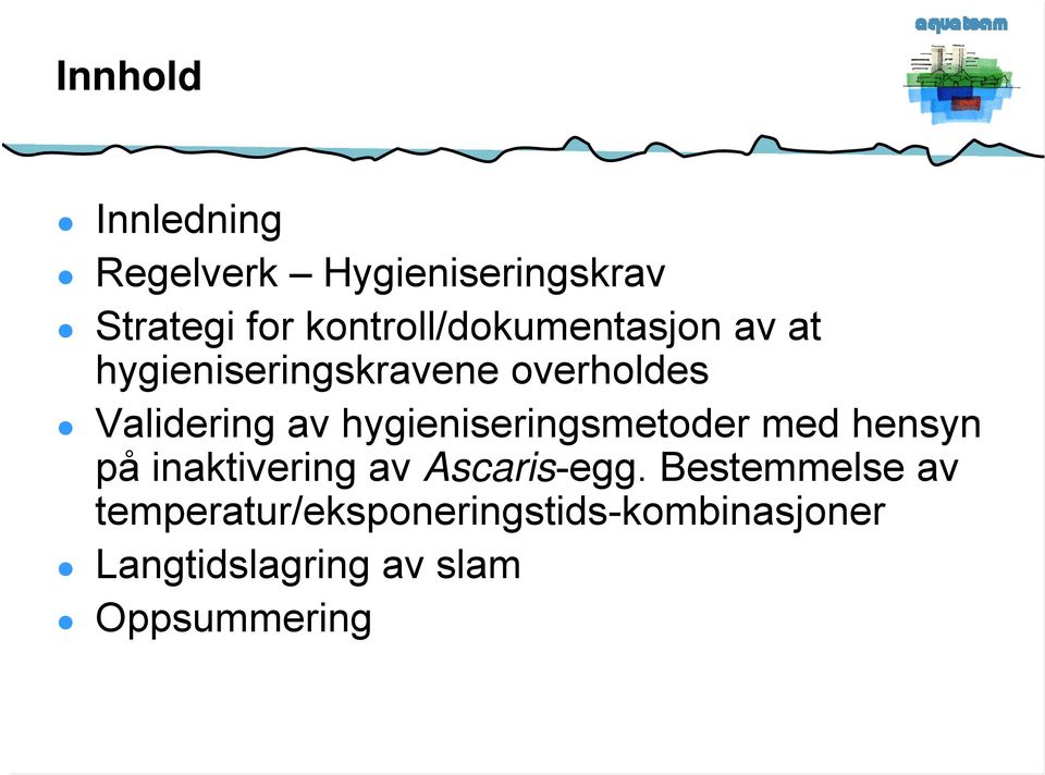 av hygieniseringsmetoder med hensyn på inaktivering av Ascaris-egg.