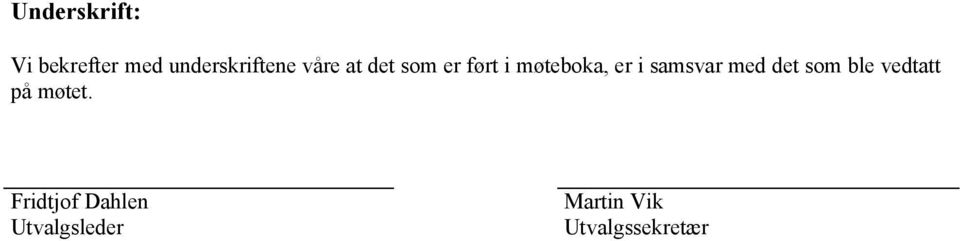 samsvar med det som ble vedtatt på møtet.