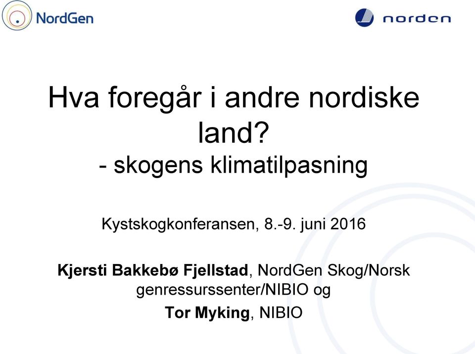 8.-9. juni 2016 Kjersti Bakkebø Fjellstad,
