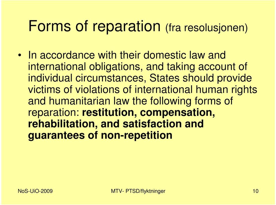 violations of international human rights and humanitarian law the following forms of reparation: