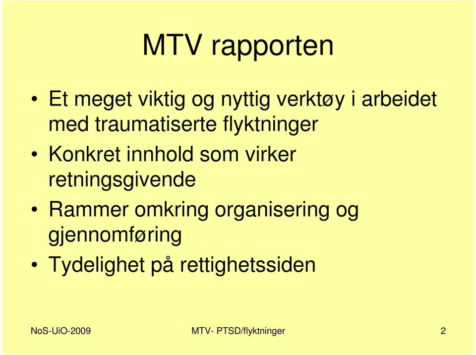 retningsgivende Rammer omkring organisering og gjennomføring