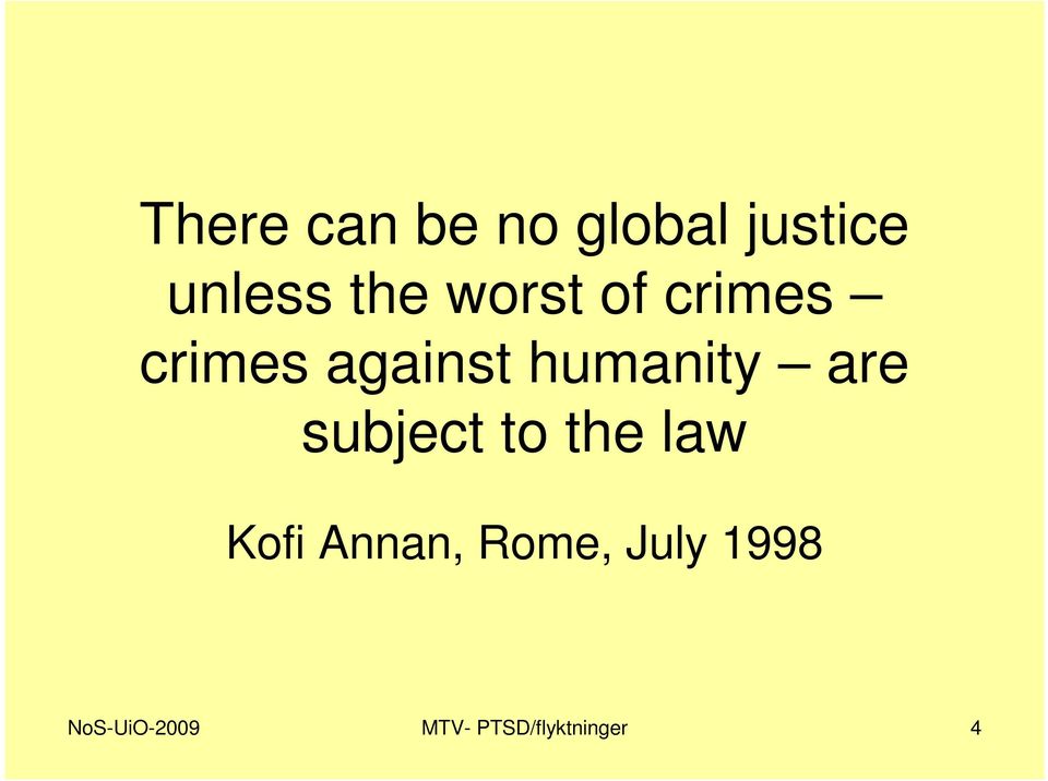 are subject to the law Kofi Annan, Rome,