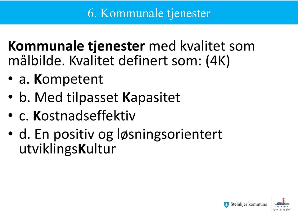 Kompetent b. Med tilpasset Kapasitet c.