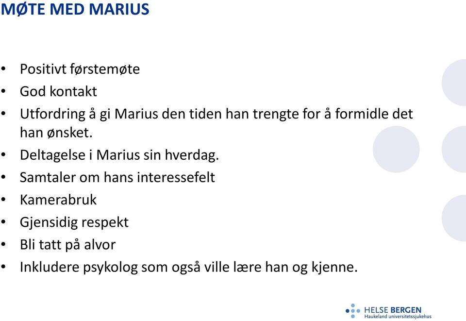 Deltagelse i Marius sin hverdag.