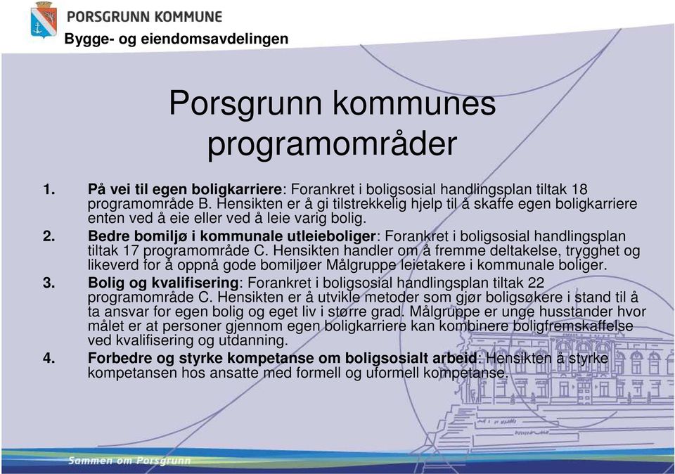 Bedre bomiljø i kommunale utleieboliger: Forankret i boligsosial handlingsplan tiltak 17 programområde C.