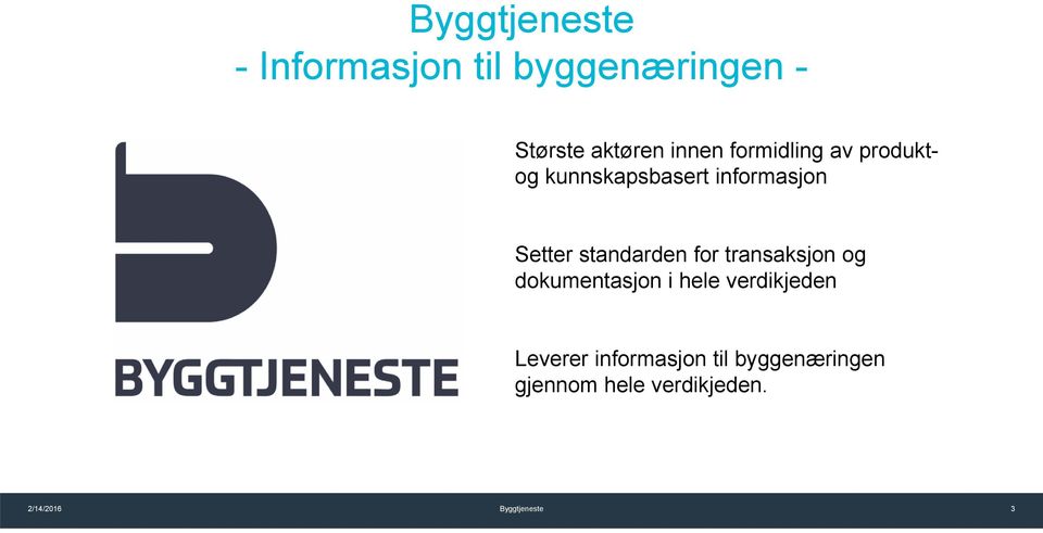 for transaksjon og dokumentasjon i hele verdikjeden Leverer