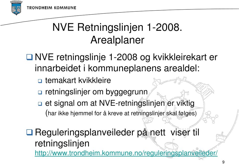 temakart kvikkleire retningslinjer om byggegrunn et signal sg om at NVE-retningslinjen er viktig (har