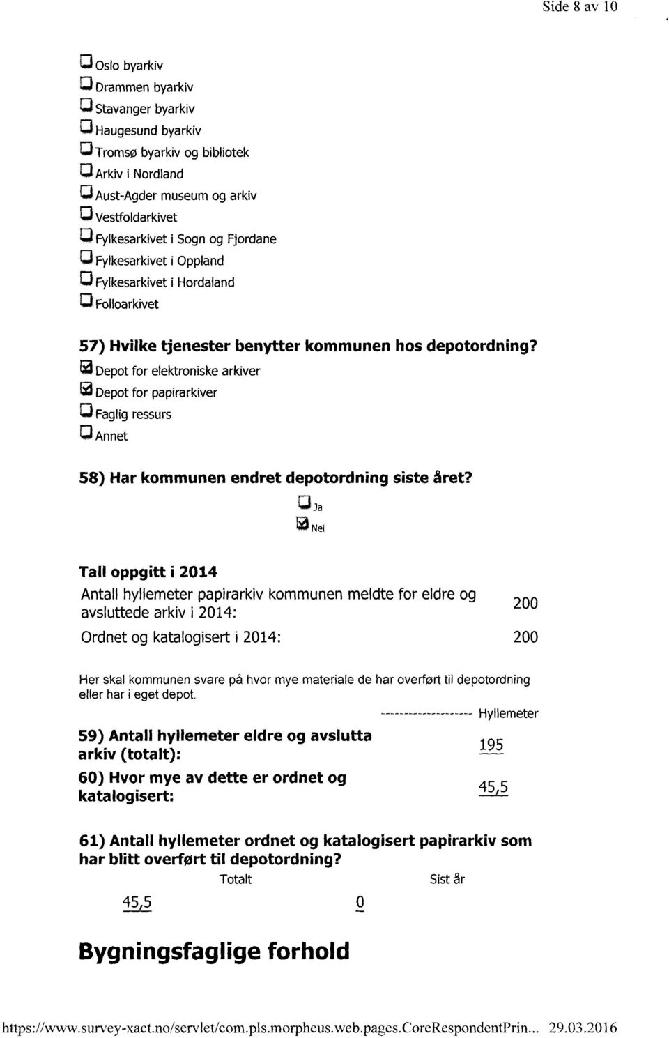 ildepot for elektroniske arkiver Depot for papirarkiver Faglig ressurs Annet Har kommunen endret depotordning siste året?