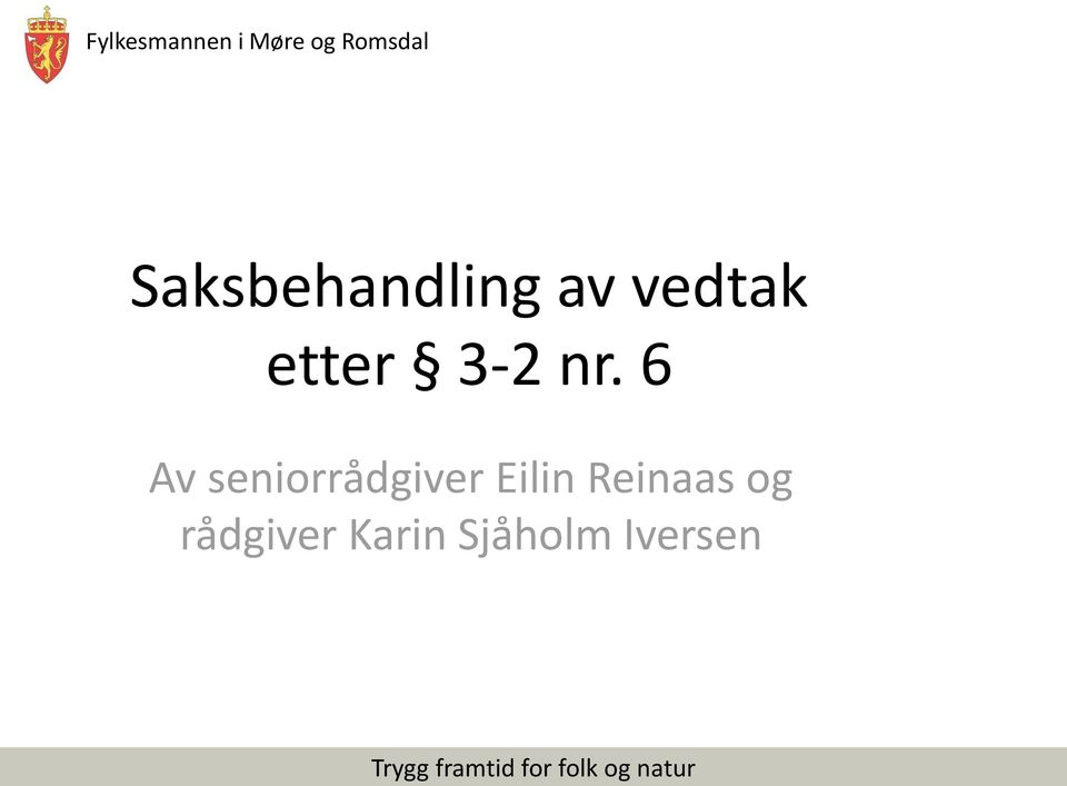 6 Av seniorrådgiver Eilin