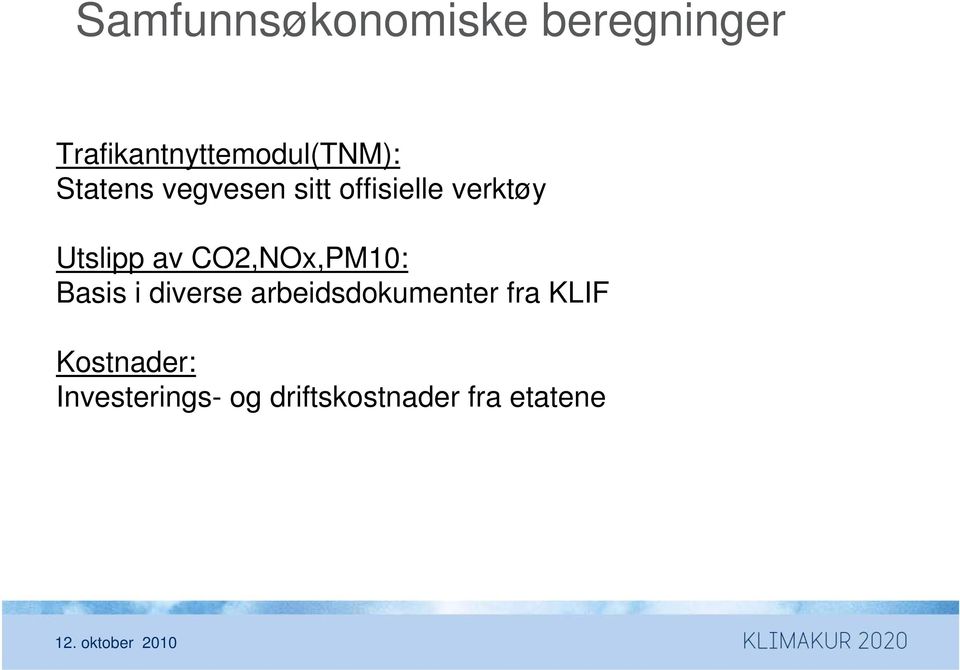 offisielle verktøy Utslipp av CO2,NOx,PM10: Basis i