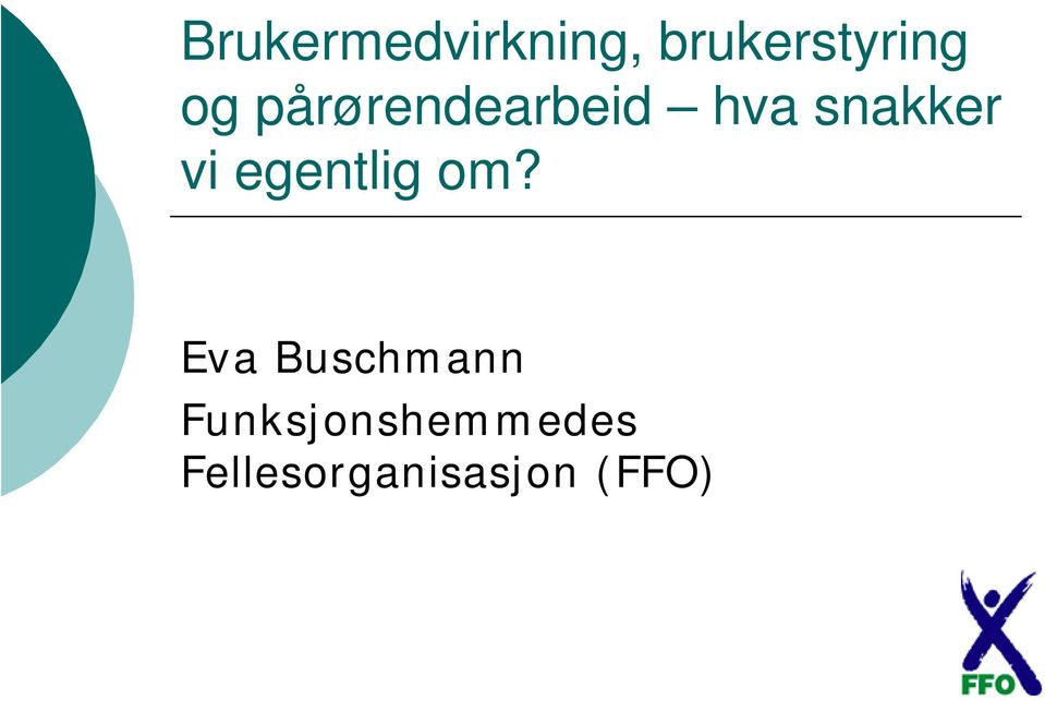 egentlig om?