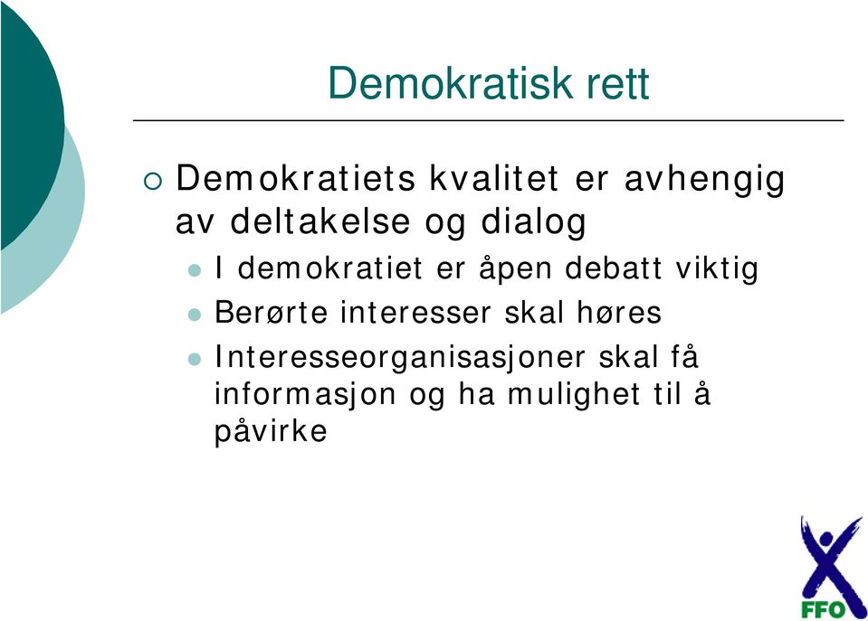 viktig Berørte interesser skal høres