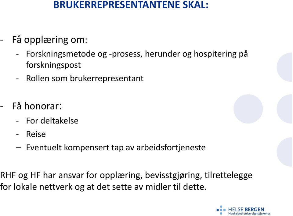 Reise Eventuelt kompensert tap av arbeidsfortjeneste RHF og HF har ansvar for