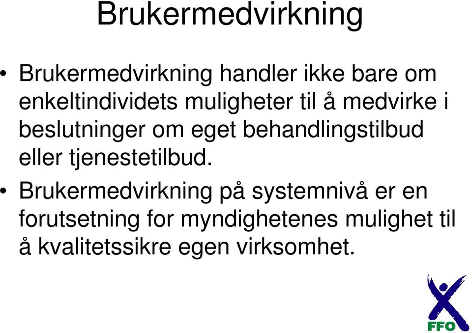 behandlingstilbud eller tjenestetilbud.