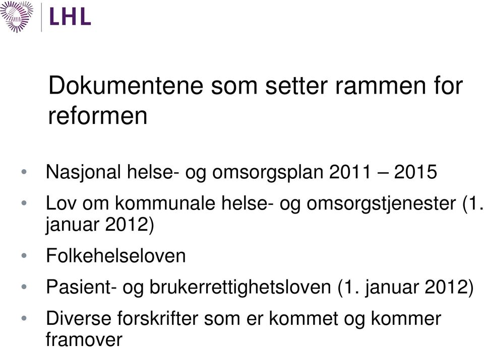 (1. januar 2012) Folkehelseloven Pasient- og