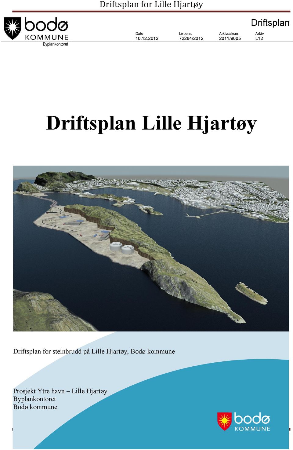 Driftsplan for steinbrudd på Lille Hjartøy, Bodø kommune Prosjekt Ytre havn