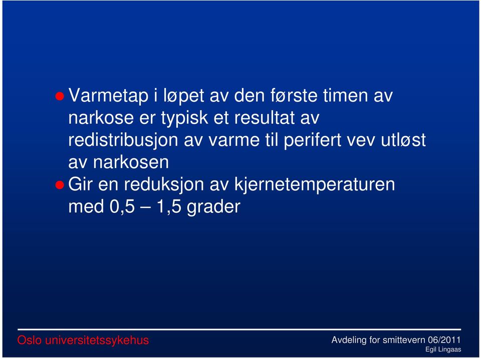 varme til perifert vev utløst av narkosen Gir