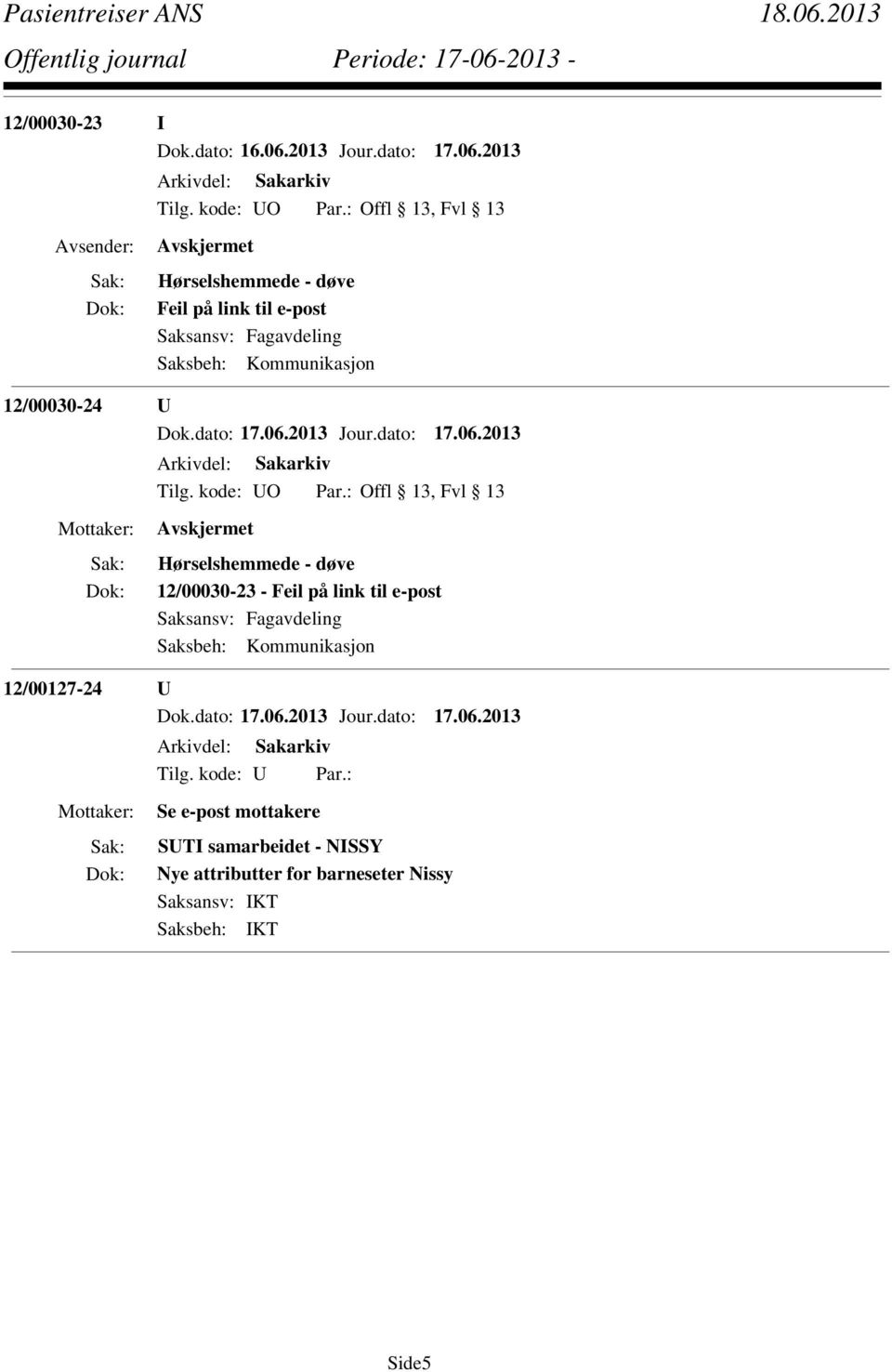 2013 Hørselshemmede - døve Feil på link til e-post 12/00030-24 U