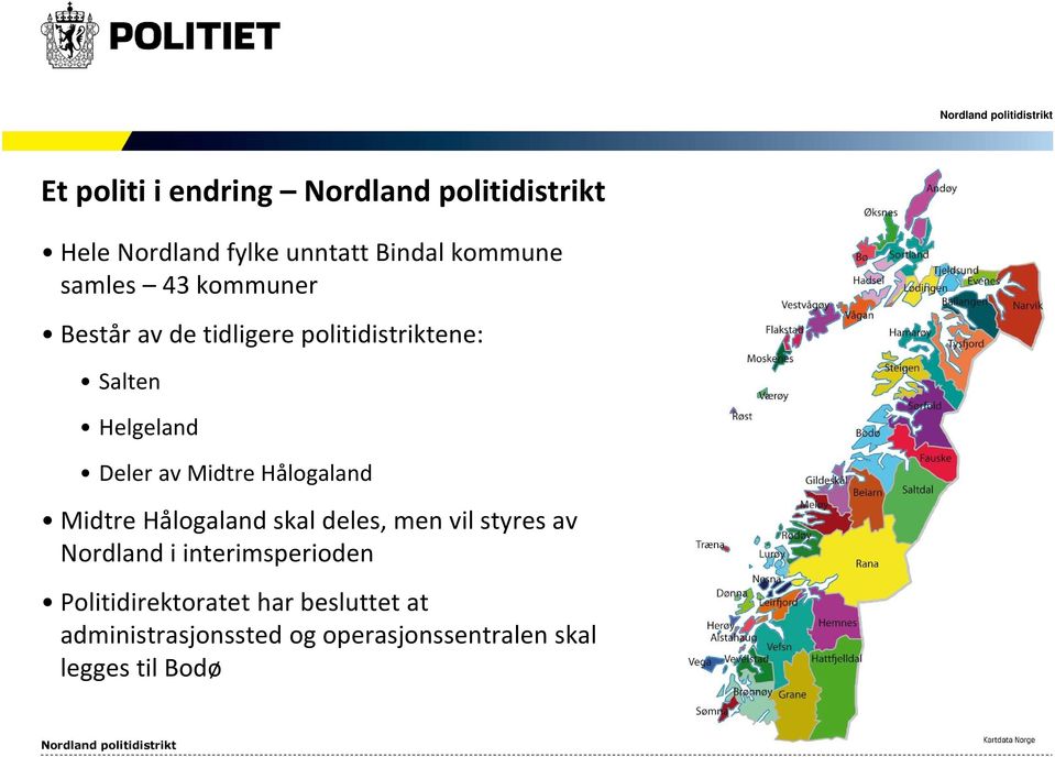 Midtre Hålogaland skal deles, men vil styres av Nordland i interimsperioden