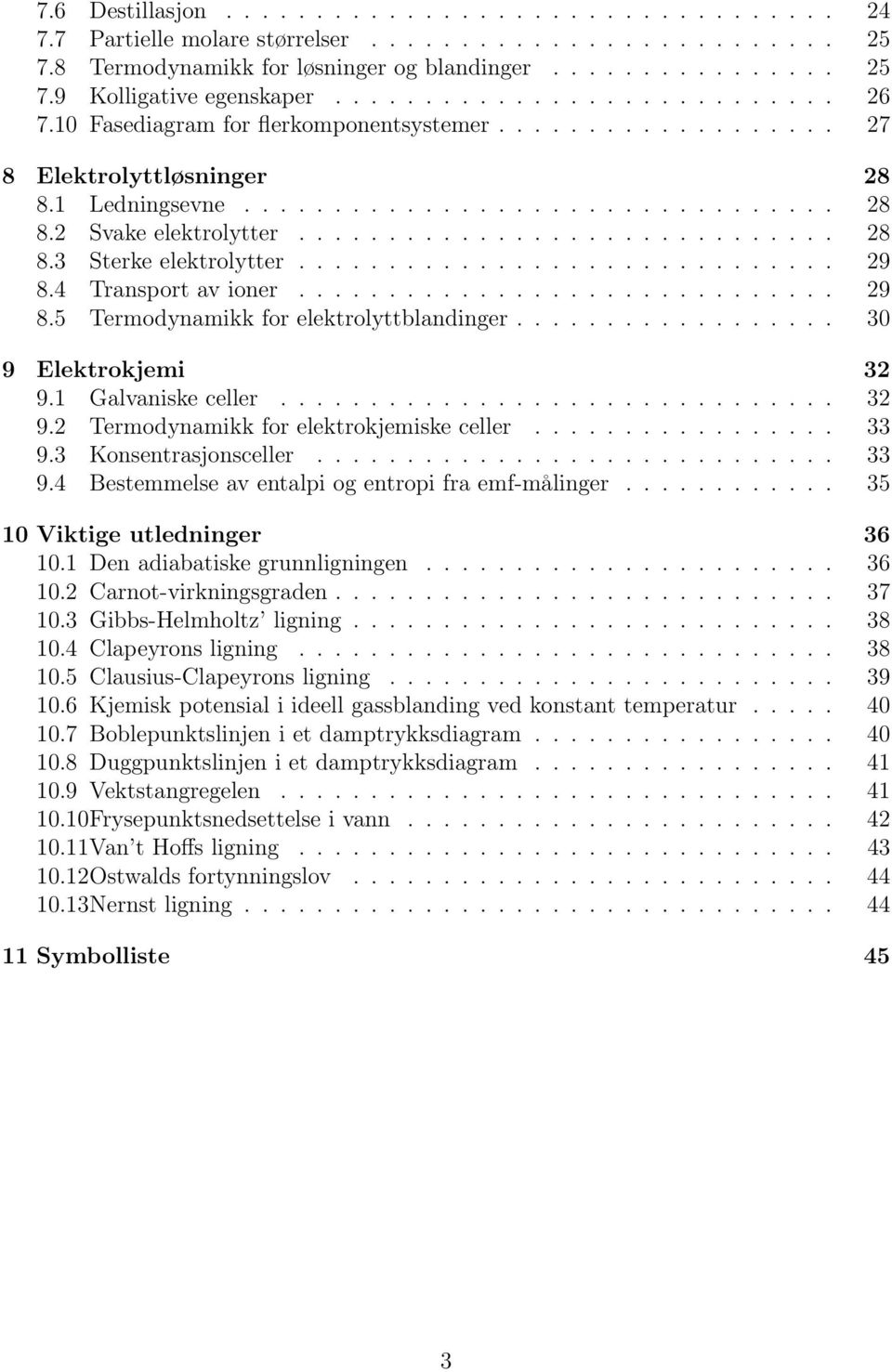 ............................. 28 8.3 Sterke elektrolytter.............................. 29 8.4 Transport av ioner.............................. 29 8.5 Termodynamikk for elektrolyttblandinger.