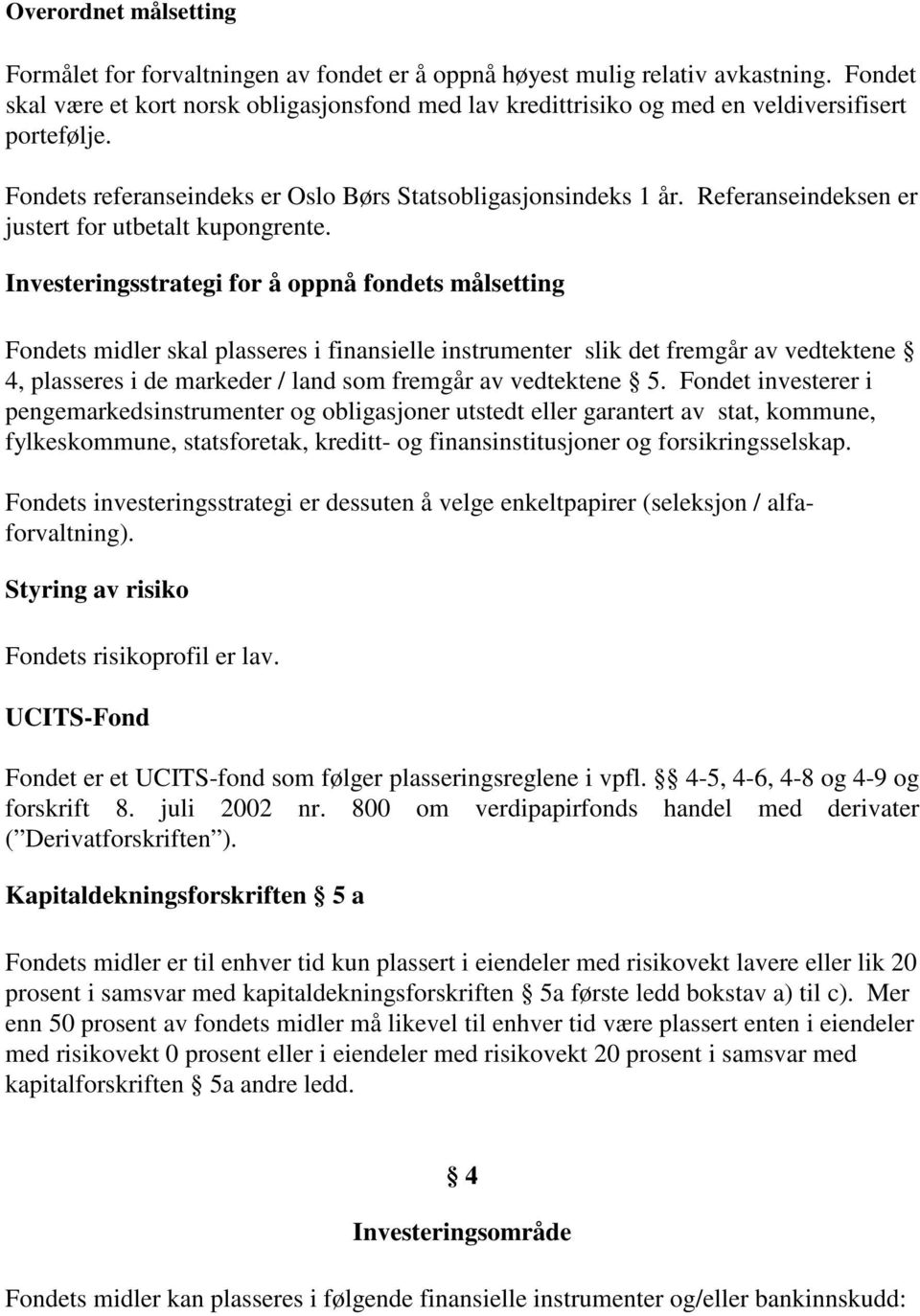 Referanseindeksen er justert for utbetalt kupongrente.