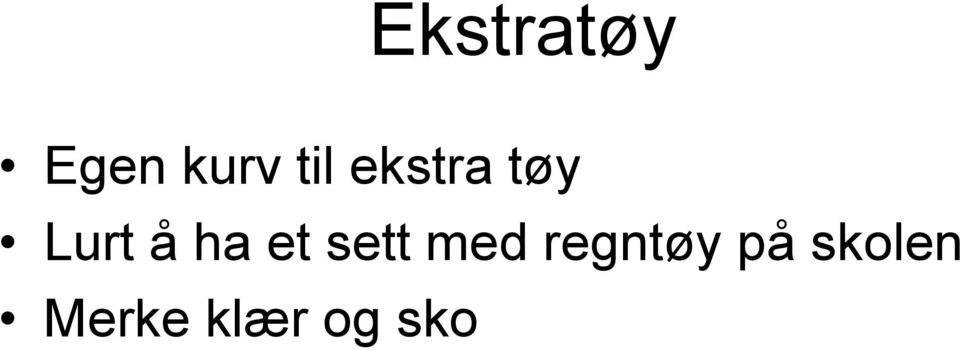 ha et sett med regntøy