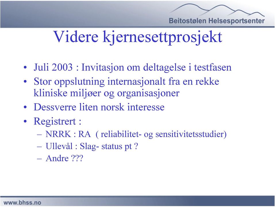 og organisasjoner Dessverre liten norsk interesse Registrert : NRRK :