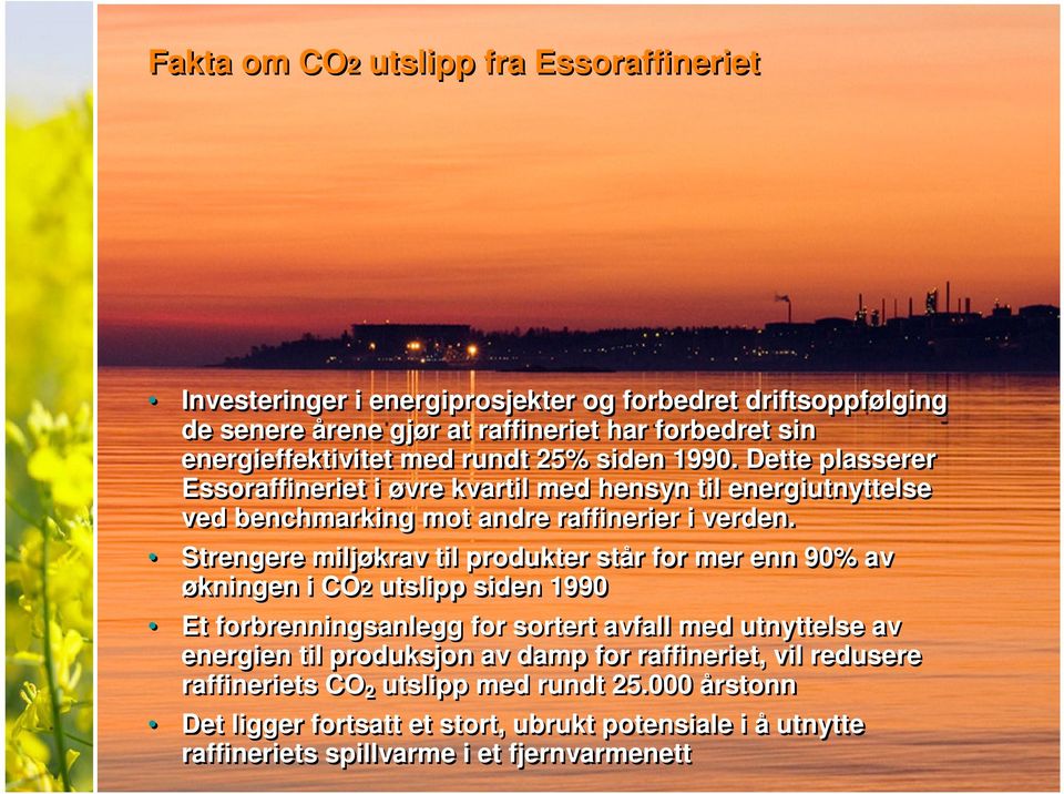 Strengere miljøkrav til produkter står for mer enn 90% av økningen i CO2 utslipp siden 1990 Et forbrenningsanlegg for sortert avfall med utnyttelse av energien til produksjon