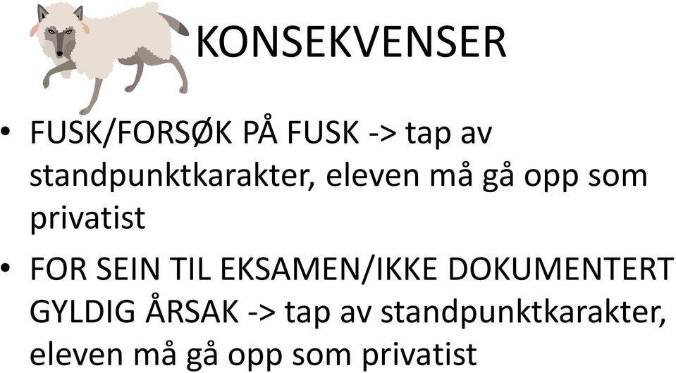 FOR SEIN TIL EKSAMEN/IKKE DOKUMENTERT GYLDIG ÅRSAK