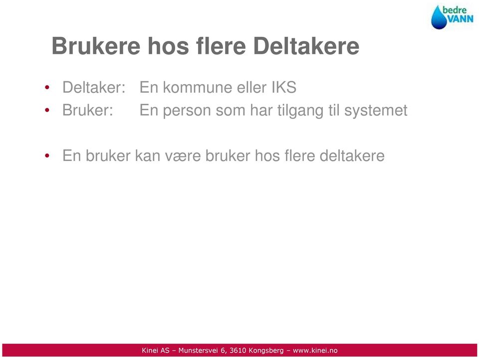 person som har tilgang til systemet