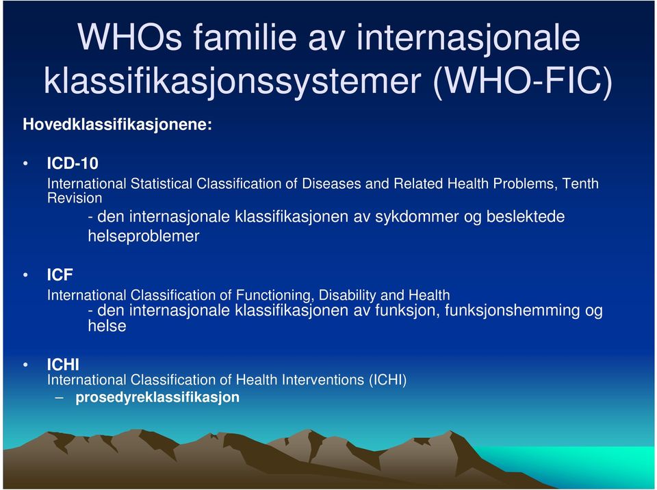 beslektede helseproblemer ICF International Classification of Functioning, Disability and Health - den internasjonale