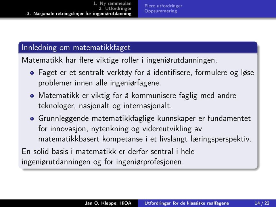 Matematikk er viktig for å kommunisere faglig med andre teknologer, nasjonalt og internasjonalt.