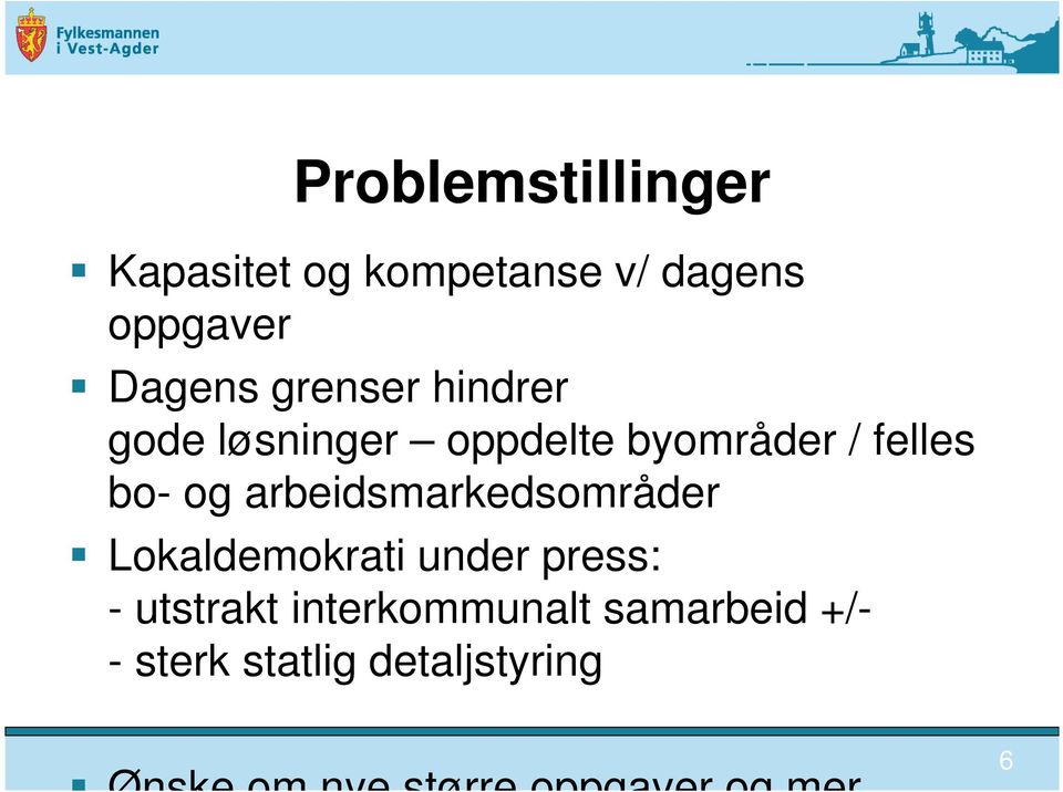 arbeidsmarkedsområder Lokaldemokrati under press: - utstrakt